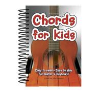 Chords for Kids: Easy to read, Easy to play, for Guitar & Keyboard