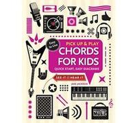 Chords for Kids (Pick Up and Play): Quick Start, Easy Diagrams (Pick Up & Play) - [Version Originale] Inconnu (Auteur)