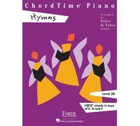 Chordtime Piano: Hymns - Level 2b Inspirational Sheet Music For Developing Pianists Christian Songbook For Piano Players Sacred Hymns Arranged For Late Elementary Faber Piano Adventures Book