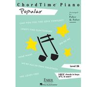 Chordtime Piano: Popular - Level 2b Piano Sheet Music Songbook For Students Easy Chord-Based Arrangements In C G And F Learn I Iv V7 Chords With Pop Favorites Faber Piano Book