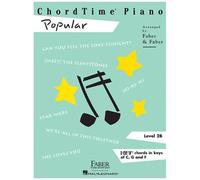 Chordtime Piano: Popular - Level 2b Piano Sheet Music Songbook For Students Easy Chord-Based Arrangements In C G And F Learn I Iv V7 Chords With Pop Favorites Faber Piano Book