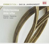 Choredition 16.Jh.-Dolcissima Mia Vita