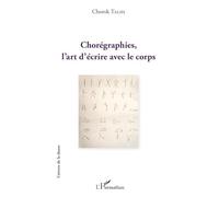Chorégraphies, l'art d'écrire avec le corps