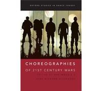 Choreographies of 21st Century Wars by Gay Morris Gay Morris (Auteur)