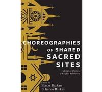 Choreographies Of Shared Sacred Sites