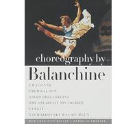 Choreography By Balanchine / Chaconne, Prodigal Son, Ballo Della Regina, Elegie, The Steadfast Tin Soldier, Tchaikovsky Pas de Deux by Nonesuch