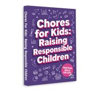 Chores for Kids - Turn Daily Tasks into Lifelong Responsibility | Raise Independent, Confident Children with Practical Life Skills and Positive Habits