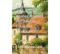 Chos D'auvergne: Contes, Pomes Et Fables Au Coeur Des Montagnes Tome 3