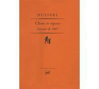 Chose et espace. Leçons de 1907 - Edmund Husserl - Puf - broché - Livre