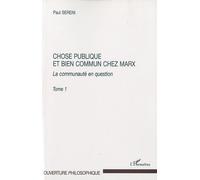 Chose publique et bien commun chez Marx La communauté en question - Tome 1 - Paul Sereni - L'harmattan - broché - Essai
