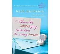Chose the Wrong Guy, Gave Him the Wrong Finger - [Version Originale] Beth Harbison (Auteur)