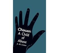 Chosen - A Child of Abuse - A. M. LINTON - Linton Press - ebook (ePub) - Livre