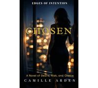 Chosen: A Novel of Desire, Risk, and Choice