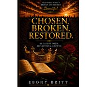CHOSEN. BROKEN. RESTORED: 31 DAYS OF FAITH, REFLECTION AND GROWTH