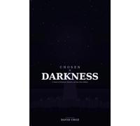 Chosen by Darkness: A Novel of Shadows, Wisdom, and the Voice Within.