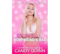Chosen by my Boyfriend’s Dad: A Fertile First Time Age Gap