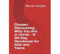 Chosen: Discovering Who You Are in Christ - A 30-Day Devotional for Kids and Teens