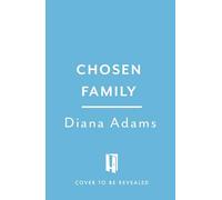 Chosen Family: A Personal and Practical Guide to Choosing the People You Commit to and Care For