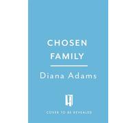 Chosen Family A Personal and Practical Guide to Choosing the People You Commit to and Care For - Diana Adams - Headline Home - ebook (ePub) - Livre