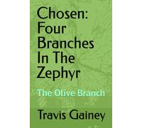 Chosen: Four Branches In The Zephyr: The Olive Branch