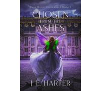 Chosen From the Ashes Dark Magic: Underworld, #1 - J. E. Harter - J. E. Harter - ebook (ePub) - Livre