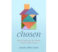 Chosen: How Opening My Home Healed My Heart