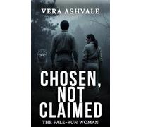 Chosen, Not Claimed: A Second Chance Enemies to Lovers Paranormal Romance
