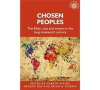 Chosen Peoples Edited by Gareth Atkins , Edited by Shinjini Das , Edited by Brian Murray (Auteur)