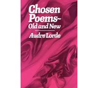 Chosen Poems, Old and New Audre Lorde (Auteur)