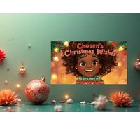 CHOSEN’S CHRISTMAS WISHES: A Christmas Story for Children and Families