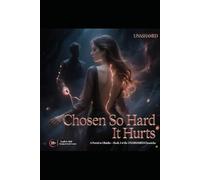 Chosen So Hard It Hurts