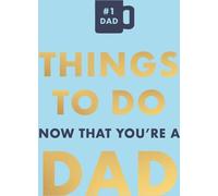 Choses à faire maintenant que vous êtes papa