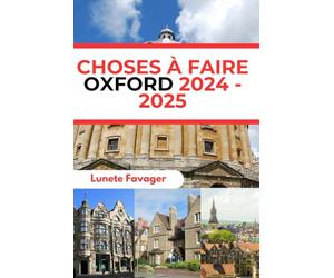 CHOSES À FAIRE OXFORD 2024 - 2025: Votre guide complet des joyaux cachés de la ville d'Angleterre