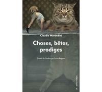Choses, bêtes, prodiges - Claudio Morandini - Anacharsis - broché - Roman