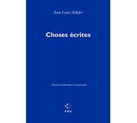 Choses écrites. Essais de littérature et un peu après