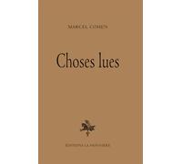 Choses lues - Marcel Cohen - La Pionniere - broché - Roman