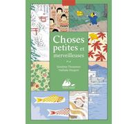 Choses petites et merveilleuses - Nathalie Dargent - Philippe Picquier - relié - Album jeunesse dès 3 ans