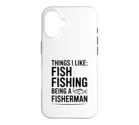 Choses Que J'aime: Pêche au Poisson Être Un pêcheur Coque pour iPhone 16