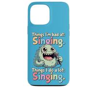 Choses Que Je Fais Beaucoup, Chanter, Mauvais Chanteur Coque pour iPhone 13 Pro Max
