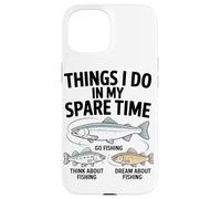 Choses Que Je Fais Pendant Mon : Aller Pêcher, Coque pour iPhone 15
