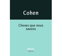 Choses que nous savons - Francis Cohen - Nous Eds - broché - Essai