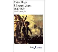 Choses vues 1849-1885 de Victor Hugo,Hubert Juin (Sous la direction de) ( 21 mars 1997 )