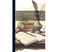 Choses Vues...