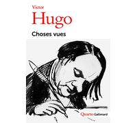 Choses vues: Souvenirs, journaux, cahiers