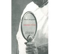 Choses vues - Thierry Horguelin - L'oie De Cravan Eds - broché - Roman