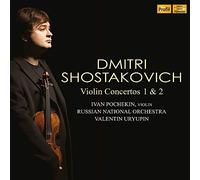Chostakovitch : Concertos pour Violon N°1 & N°2 / Ivan Pochekin
