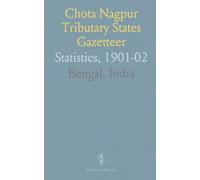 Chota Nagpur Tributary States Gazetteer: Statistics, 1901-02