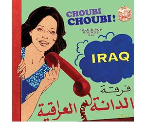 Choubi Choubi: Folk & Pop Sounds from Iraq Vol. 1