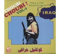 Choubi Choubi ! Folk & Pop Sounds from Iraq Vol. 2