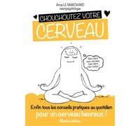 Chouchoutez votre cerveau - Anna LE MARCHAND - Rustica - broché - Guide